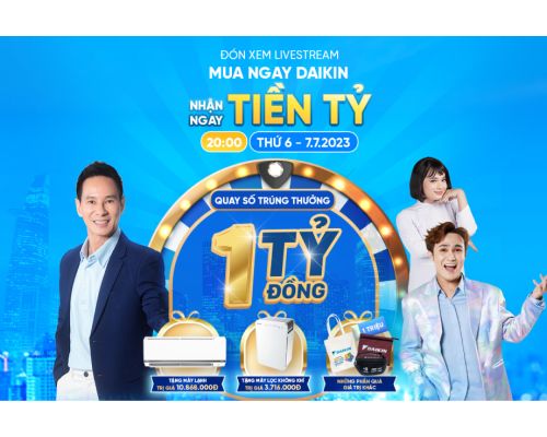 Đ&oacute;n xem Livestream: &ldquo;MUA NGAY DAIKIN - NHẬN NGAY TIỀN TỶ&rdquo;